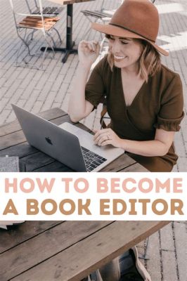 How to Become an Editor for Books: A Journey Through the Labyrinth of Literary Alchemy